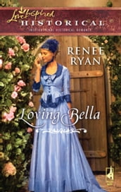 Loving Bella (Charity House, Book 3) (Mills & Boon Love Inspired)