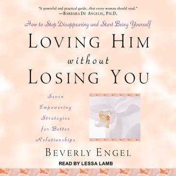 Loving Him without Losing You - Beverly Engel