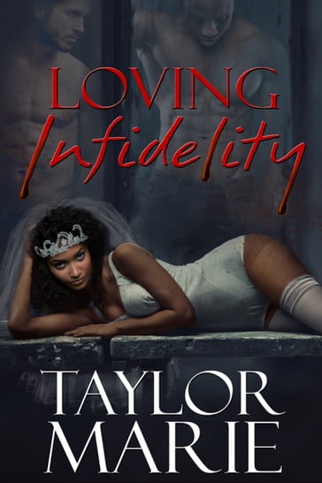 Loving Infidelity - Marie Taylor