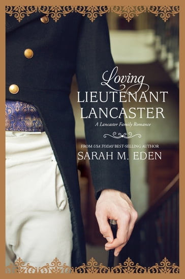 Loving Lieutenant Lancaster - Eden - Sarah M.