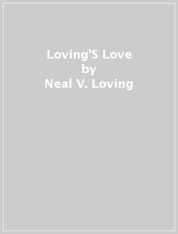 Loving'S Love - Neal V. Loving