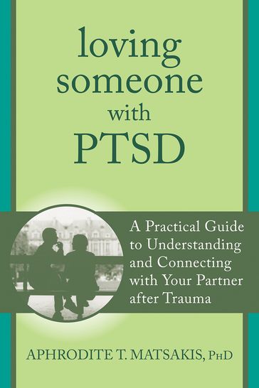 Loving Someone with PTSD - PhD Aphrodite T. Matsakis