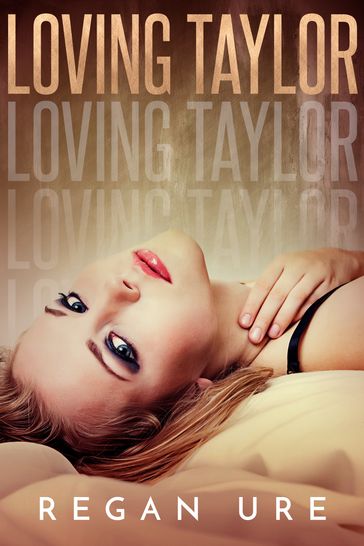 Loving Taylor - Regan Ure