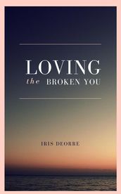 Loving The Broken You