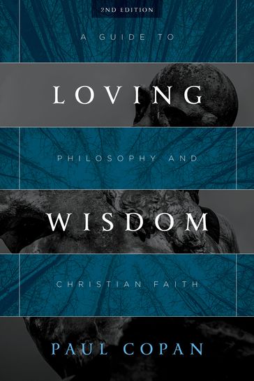 Loving Wisdom - Paul Copan