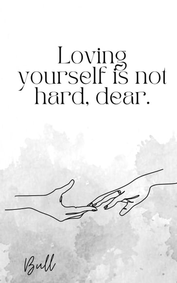 Loving Yourself is Not Hard, Dear. - John Bull
