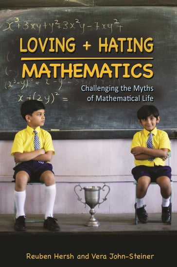 Loving and Hating Mathematics - Reuben Hersh - Vera John-Steiner