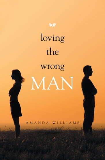 Loving the Wrong Man - Amanda Williams