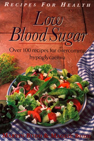 Low Blood Sugar: Over 100 Recipes for overcoming Hypoglycaemia (Recipes for Health) - Martin Budd