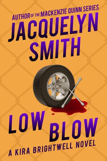 Low Blow: A Kira Brightwell Novel - Jacquelyn Smith