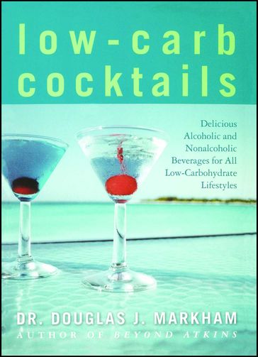 Low-Carb Cocktails - Douglas J. Markham
