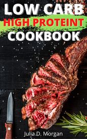 Low Carb High Protein Cookbook