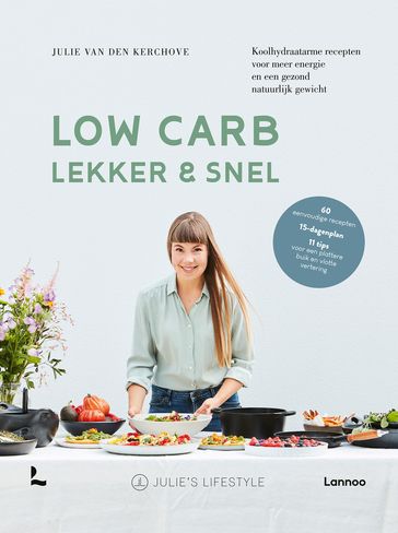 Low Carb, Lekker & snel - Julie Van den Kerchove