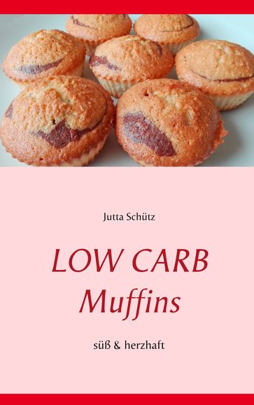 Low Carb Muffins - Jutta Schutz