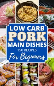 Low Carb Pork Cookbook For Beginners