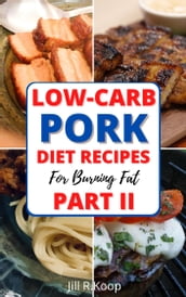 Low-Carb Pork Diet Recipes For Burning Fat Part II
