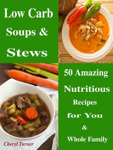 Low Carb Soups & Stews - Cheryl Turner