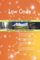 Low Code A Complete Guide - 2020 Edition