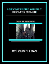 Low Cost Empire Volume 7 Now Let s Publish