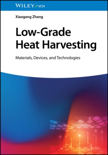 Low-Grade Heat Harvesting - Xiaogang Zhang