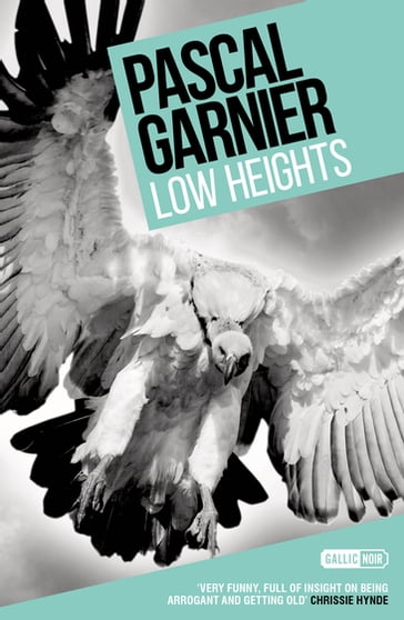 Low Heights: Shocking, hilarious and poignant noir - Pascal Garnier