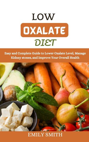 Low Oxalate Diet - Emily Smith
