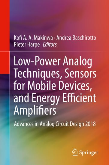 Low-Power Analog Techniques, Sensors for Mobile Devices, and Energy Efficient Amplifiers