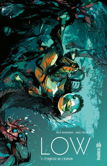 Low - Tome 1 - L'ivresse de l'espoir - Greg Tocchini - Rick Remender