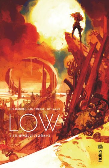 Low - Tome 3 - Les rivages de l'espérance - Greg Tocchini - Rick Remender