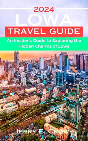 Lowa Travel Guide 2024 - Jerry E. Crowe