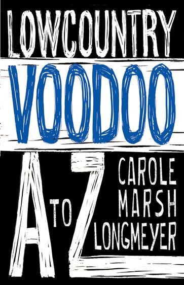 Lowcountry Voodoo A to Z - Carole Marsh Longmeyer