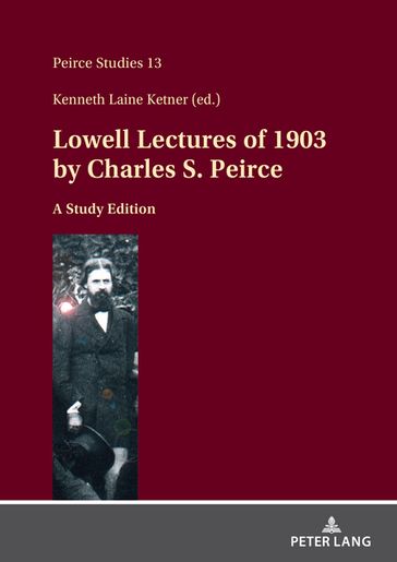 Lowell Lectures of 1903 by Charles S. Peirce - Institute for Studies in Pragmaticism - Charles Sanders Peirce