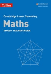 Lower Secondary Maths Teacher s Guide: Stage 9 (Collins Cambridge Lower Secondary Maths)