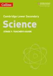 Lower Secondary Science Teacher s Guide: Stage 7 (Collins Cambridge Lower Secondary Science)