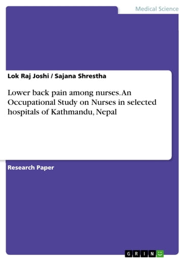 Lower back pain among nurses. An Occupational Study on Nurses in selected hospitals of Kathmandu, Nepal - Lok Raj Joshi - Sajana Shrestha