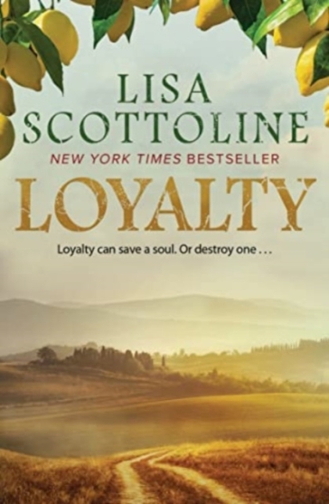 Loyalty : 2023 bestseller, an action-packed epic of love and justice during the rise of the Mafia in Sicily. - Lisa Scottoline