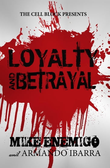 Loyalty & Betrayal - Armando Ibarra - Mike Enemigo
