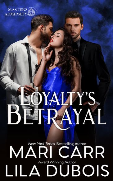 Loyalty's Betrayal - Mari Carr - Lila Dubois