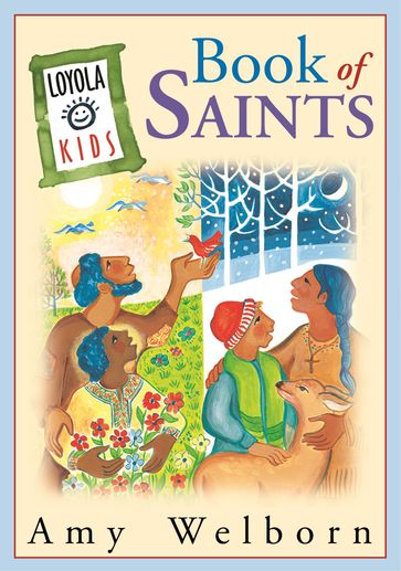 Loyola Kids Book of Saints - Amy Welborn