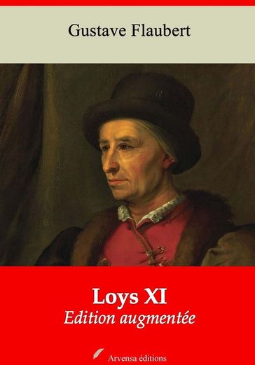 Loys XI  suivi d'annexes - Flaubert Gustave