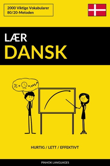 Lær Dansk: Hurtig / Lett / Effektivt: 2000 Viktige Vokabularer - Pinhok Languages