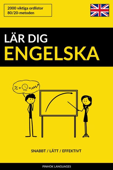 Lär dig Engelska: Snabbt / Lätt / Effektivt: 2000 viktiga ordlistor - Pinhok Languages