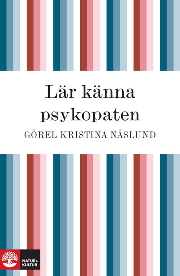 Lär känna psykopaten - Gorel Kristina Naslund