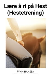Lære a ri pa Hest (Hestetrening)