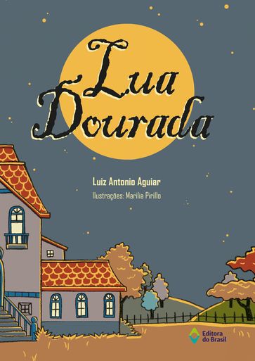 Lua dourada - Luiz Antonio Aguiar