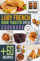 Luby French Door Toaster Oven Cookbook