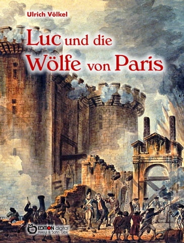 Luc und die Wolfe von Paris - Ulrich Volkel