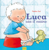 Luca usa il vasino. Ediz. a colori