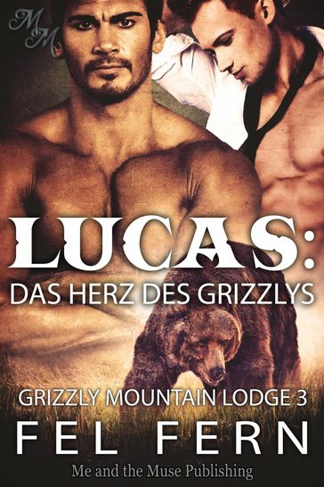 Lucas: Das Herz des Grizzlys - Fel Fern