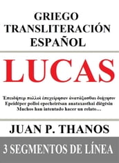 Lucas: Griego Transliteración Español: 3 Segmentos de Línea